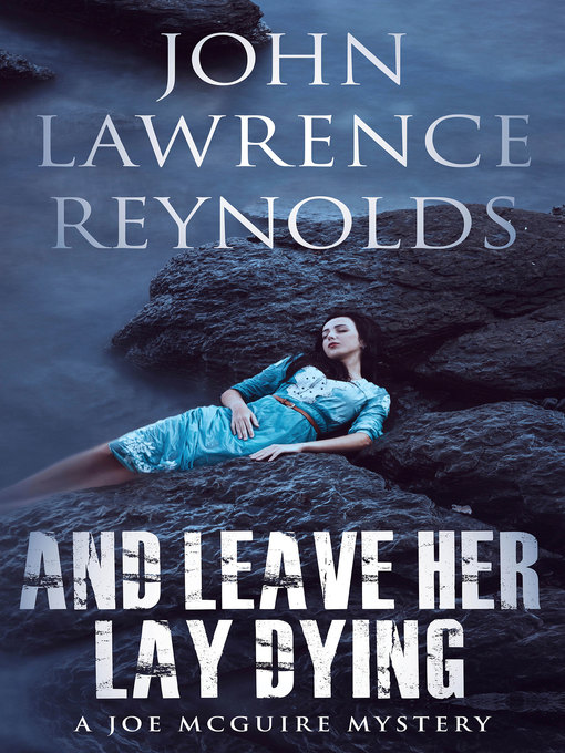 Title details for And Leave Her Lay Dying by John Lawrence Reynolds - Available